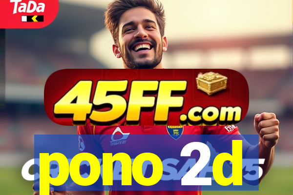 pono 2d